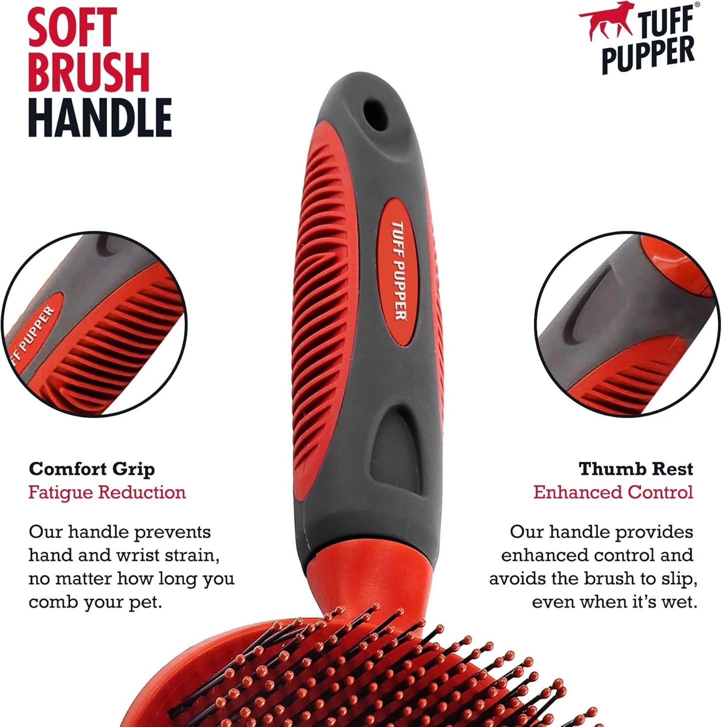 Tuff Pupper Round Bristle Soft Brush for Dogs and Cats | Gentle Grooming for Short or Long Hair | Soft Pin Tool for Sensitive Skin | Detangle & Remove Loose Fur | For Dematting & Detangling Undercoat